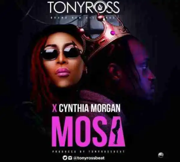 Tony Ross - Mosa Ft. Cynthia Morgan